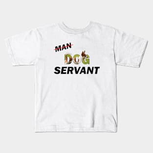 Man Dog Servant - Chihuahua oil painting word art Kids T-Shirt